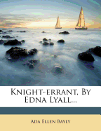 Knight-Errant, by Edna Lyall...