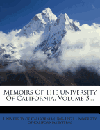 Memoirs of the University of California, Volume 5...