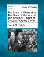 The State of Missouri vs. the State of Illinois and the Sanitary District of Chicago Volume 3 of 9