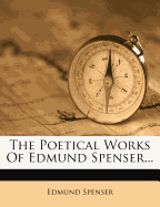 The Poetical Works of Edmund Spenser...