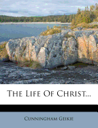 The Life of Christ...