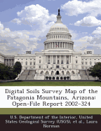 Digital Soils Survey Map of the Patagonia Mountains, Arizona: Open-File Report 2002-324