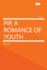 Pip, a Romance of Youth