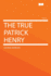 The True Patrick Henry