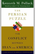 The Persian Puzzle: The Conflict Between Iran and America