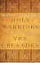 Holy Warriors: A Modern History of the Crusades