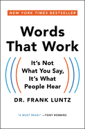 Words That Work: It's Not What You Say, It's What People Hear