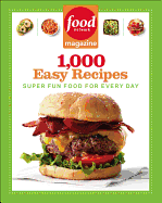 Food Network Magazine 1,000 Easy Recipes: Super Fun Food for Every Day