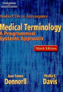 Audio CDs for Dennerll's Medical Terminology: A Programmed Systems Approach, 9th