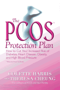 The Pcos Protection Plan: How to Cut Your Increased Risk of Diabetes, Heart Disease, Obesity, and High Blood Pressure