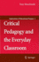 Critical Pedagogy and the Everyday Classroom