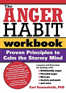 The Anger Habit Workbook: Proven Principles to Calm the Stormy Mind