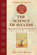 The Science of Success: The Secret to Getting What You Want