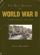 The Real History of World War II: A New Look at the Past