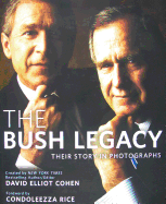 The Bush Legacy: Their Story in Photographs