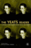 The Yeats Reader: A Portable Compendium of Poetry, Drama and Prose