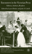 Encounters in the Victorian Press: Editors, Authors, Readers