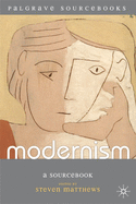 Modernism: A Sourcebook
