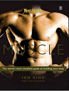 Men's Health Muscle: The World's Most Complete Guide to Building Your Body