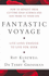 Fantastic Voyage: How to Benefit from Cutting Edge Science and Add Years to Your Life