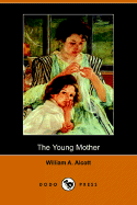 The Young Mother, Management of Children in Regard to Health (Dodo Press)