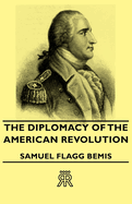 The Diplomacy of the American Revolution