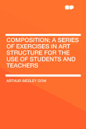 Composition; A Series of Exercises in Art Structure for the Use of Students and Teachers