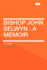Bishop John Selwyn: A Memoir
