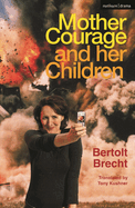 Mother Courage and her children; a chronicle of the Thirty Years' War.