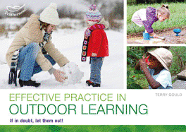 Effective Practice in Outdoor Learning: If in Doubt, Let Them Out!