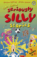 Even Sillier Seriously Silly Stories!