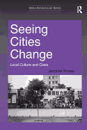 Seeing Cities Change: Local Culture and Class