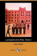 La Guerre Et La Paix, Tome I (Dodo Press)