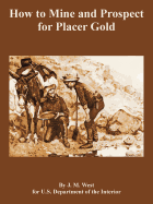 How to mine and prospect for placer gold
