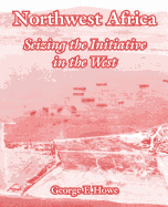Northwest Africa; Seizing the Initiative in the West