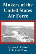 Makers of the United States Air Force