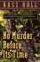 No Murder Before Its Time