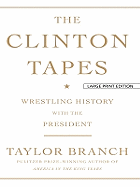 The Clinton Tapes: Wrestling History with the President