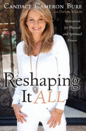 Reshaping It All: Motivation for Physical and Spiritual Fitness