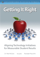 Getting It Right: Aligning Technology Initiatives for Measurable Student Results