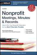 Nonprofit Meetings, Minutes & Records: How to Run Your Nonprofit Corporation So You Don't Run Into Trouble
