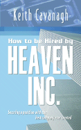 How to Be Hired Heaven Inc