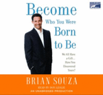 Become Who You Were Born to Be: We All Have Gifts...Have You Discovered Yours?