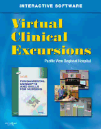 Virtual Clinical Excursions for Fundamental Concepts/ Skills F/ Nursing: Interactive Software: Pacific View Regional Hospital