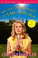 Are You There Vodka? It's Me, Chelsea