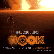 Burning Book: A Visual History of Burning Man