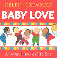 Baby Love: A Board Book Gift Set/All Fall Down; Clap Hands; Say Goodnight; Tickle, Tickle