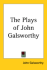 The Plays of John Galsworthy