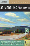 Exploring 3D Modeling with 3ds Max 8 (Book Only)