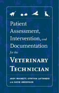 Patient Assess, Intervention, and Documentation for the Veterinary Technician: A Guide to Developing Care Plans and SOAPs